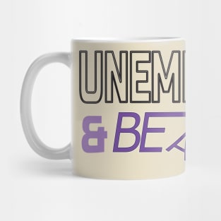 Unemployed And Beautiful Mug